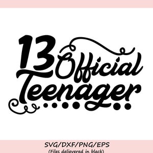 May include: Black and white graphic design with the text "13 Official Teenager" in a stylized font.