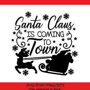 santa claus is coming to town svg, christmas svg, santa svg, merry christmas svg, silhouette cut files, cricut cut files, svg, dxf, eps, png