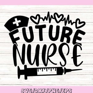 Future Nurse Svg, Nursing Student Svg, Nursing School Svg, Nurse Student Svg, Nurse Life Svg, Silhouette Cricut Cut File, svg, dxf, eps, png