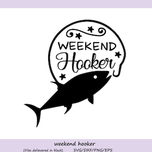 prostituta weekend svg, Fish hook svg, Fishing svg, Lake svg, Country svg, Weekend svg, Silhouette cut files, Cricut files, svg, dxf, eps, png.