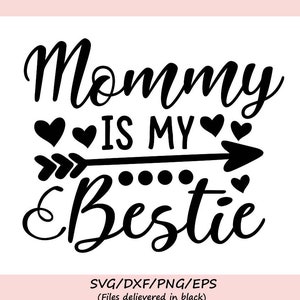 Mamãe é minha melhor amiga Svg, Dia das Mães Svg, Mamãe Svg, Mamãe Svg, Mama Svg, Arquivos de corte Silhouette Cricut, svg, dxf, eps, png.