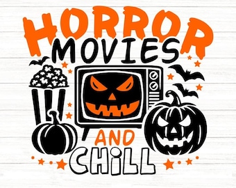 Horror Movies and Chill Svg, Scary Movies Svg, Funny Halloween Svg, Halloween Horror Svg, Silhouette Cricut Cut Files, svg, dxf, eps, png.