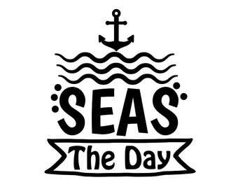 Seas The Day SVG, Summer SVG, Beach SVG, Summer Vacation Svg, Summer Beach Svg, Ocean Svg, Nautical Svg, Silhouette Cricut Files, svg, dxf.