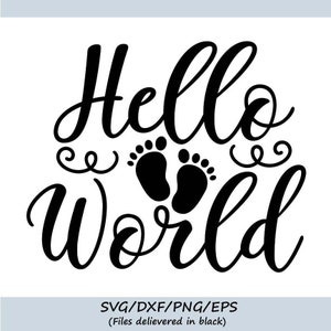Hallo Welt Svg, Neugeborene Svg, Baby Svg, Body Svg, Baby-Dusche Svg, Baby Boy Svg, Baby-Mädchen Svg, Silhouette Cricut Datei, Svg, Dxf, Eps, Png