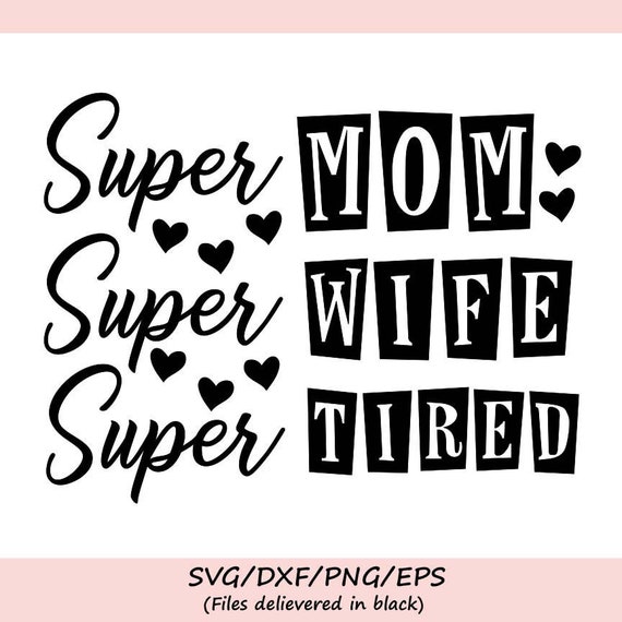 Download Super Mom Super Wife Super Tired Svg Mom Life Svg | Etsy