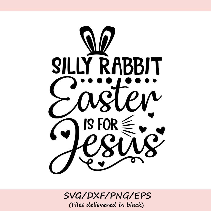 Scripture Printable Silly Rabbit Easter Is For Jesus Printable Easter ...