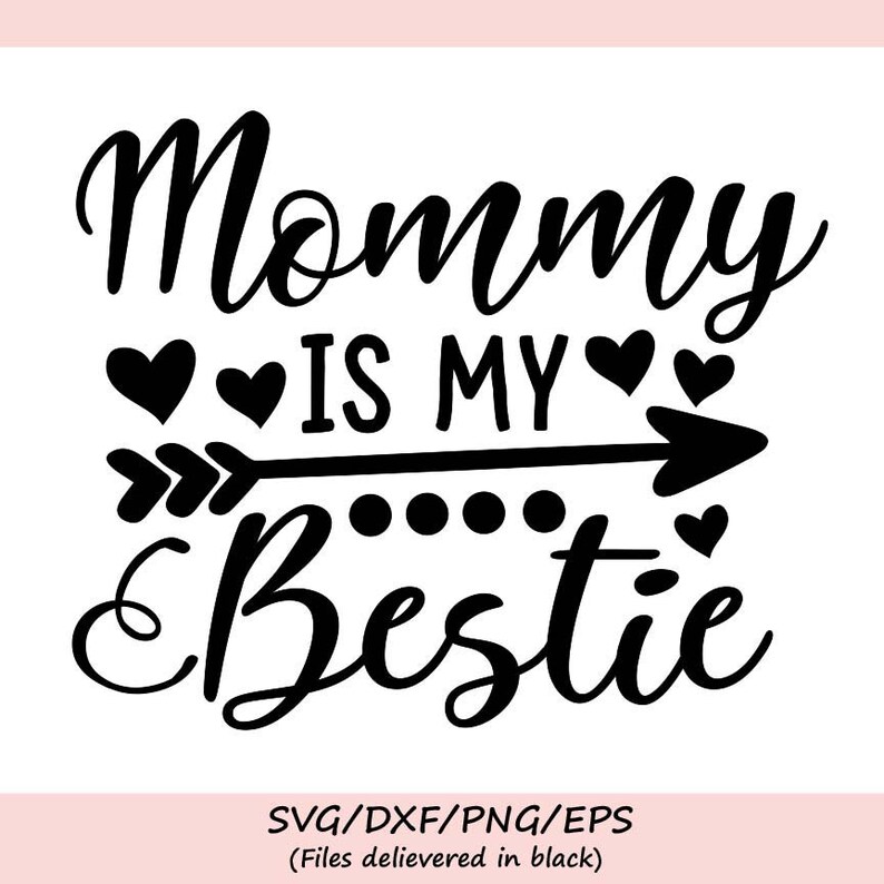 Download Mommy Is My Bestie Svg Mother's Day Svg Mommy Svg Mom | Etsy