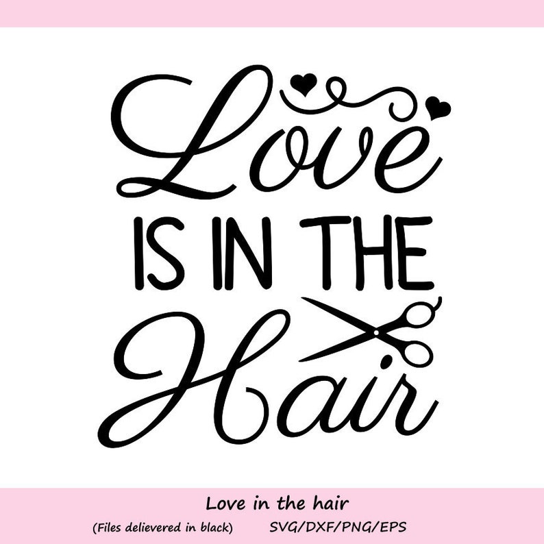 Download Love is in the Hair Svg Hairdresser Svg Hair Stylist Svg ...