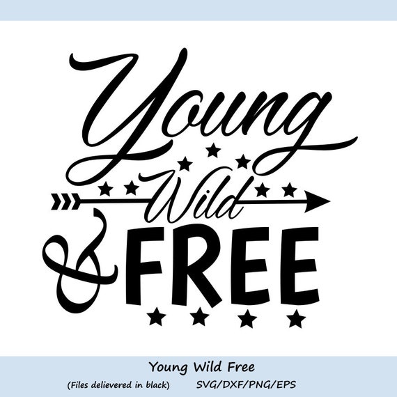 Download Young Wild And Free Svg Fourth Of July Svg Patriotic Svg Etsy