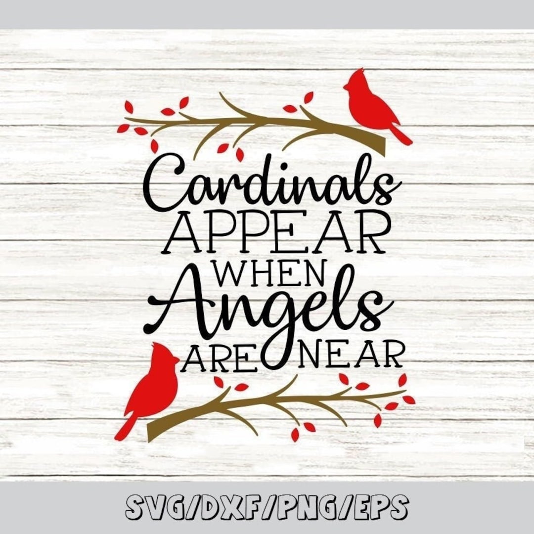 Cardinals Appear When Angels Are Near Svg, Memorial Svg, in Loving ...