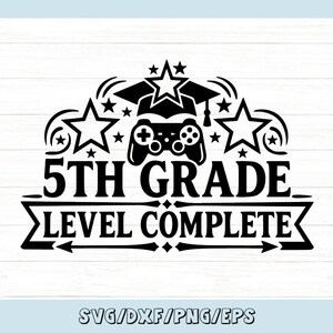 5th Grade Level Complete Svg, Middle School Svg, Last Day of School Svg, 5th Grade graduation Svg, Silhouette Cricut, svg, dxf, eps, png.
