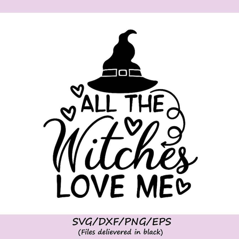 Download All The Witches Love Me Svg Halloween Svg Witch Svg Spooky ...