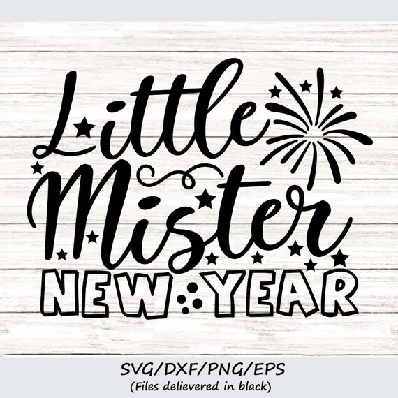 Download Little Mister New Year Svg New Years Svg Happy New Year Svg Etsy