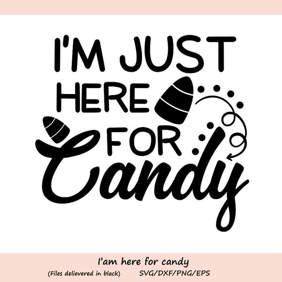 Download Halloween Svg I M Just Here For Candy Svg Trick Or Treat Etsy