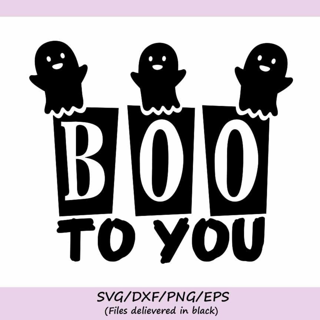 Boo to You Svg, Halloween Svg, Ghost Svg, Ghoul Svg, Boo Svg, Kids