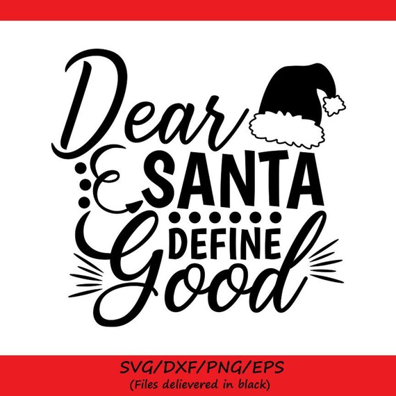 Download Dear Santa Svg Dear Santa Define Good Svg Christmas Svg Etsy Yellowimages Mockups