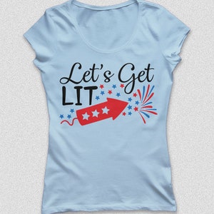 Lets Get Lit Svg, Fourth of July Svg, Fireworks Svg, Patriotic Svg ...
