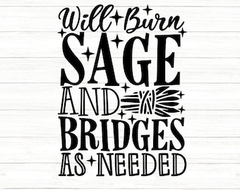 Will Burn Sage and Bridges SVG, Funny Halloween Svg (Digital Files)
