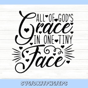 Gottes Barmherzigkeit in einem winzigen Gesicht Baby-Svg, Baby-Dusche-Svg, Glaubens-Svg, Silhouette Cricut-Schnitt-Dateien, svg, dxf, eps, png.