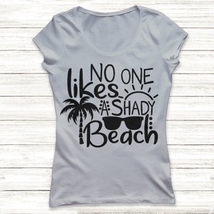 No One Likes A Shady Beach Svg Summer Svg Beach Svg Funny - Etsy