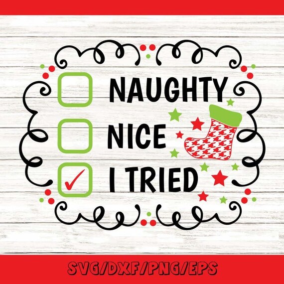Naughty nice i tried svg christmas svg naughty nice svg | Etsy