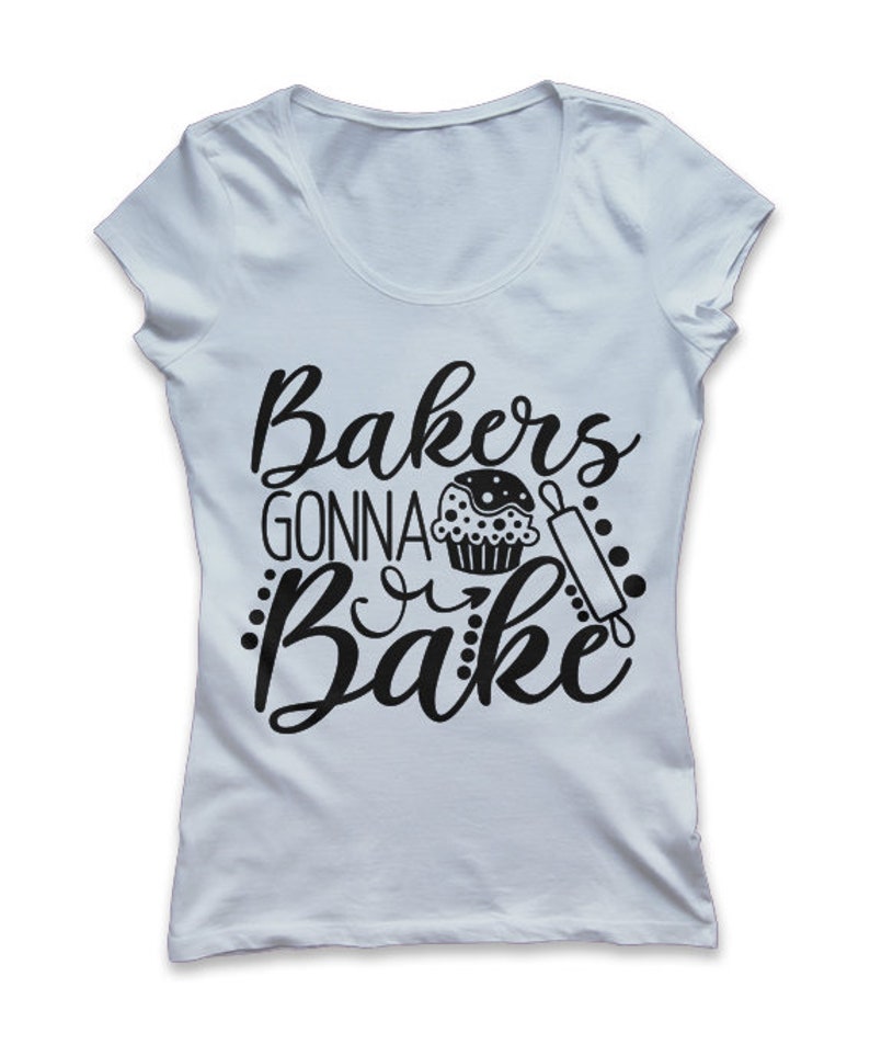 Bakers Gonna Bake SVG Kitchen Svg Baking Svg Baker Svg - Etsy