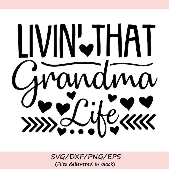 Livin That Grandma Life Svg Mother's Day Svg Grandma Etsy.