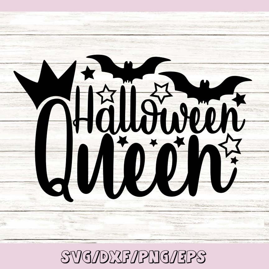 Halloween Queen Svg Halloween Svg Bat Svg Spooky Svg Girls Etsy