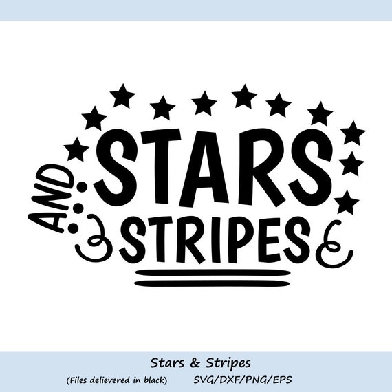 Stars And Stripes Forever Svg Patriotic Svg 4th Of July Svg Etsy