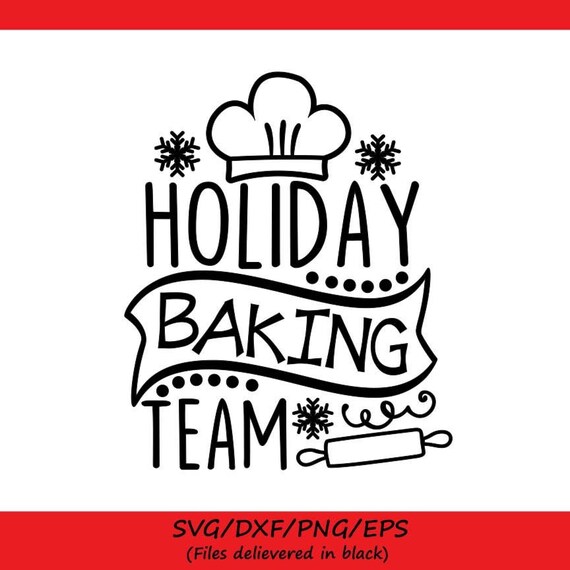 Download Free Holiday Baking Team Svg Christmas Svg Baking Svg Holidays Etsy SVG DXF Cut File