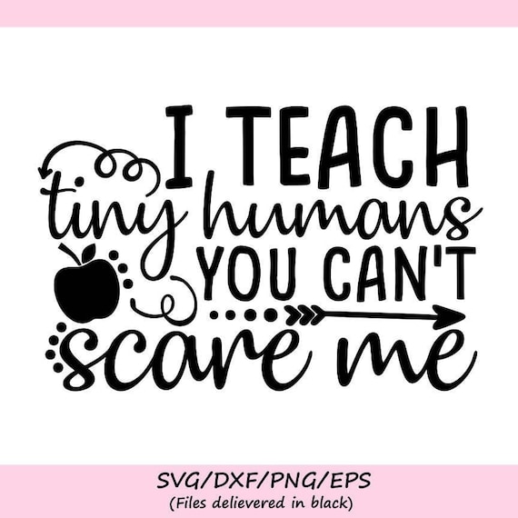 Free Free 294 Educator Of Tiny Humans Svg Free SVG PNG EPS DXF File