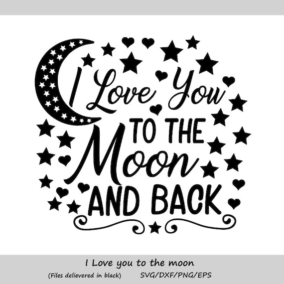 Free Free Svg Love You To The Moon And Back 146 SVG PNG EPS DXF File