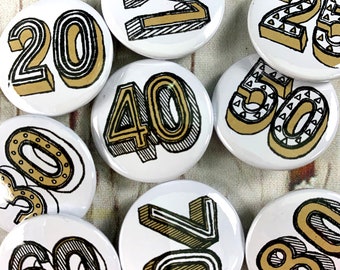 Birthday Badges Number's  20, 21, 25, 30, 40, 50, 60, 70, 80  Sizes: small and large 'Juniper Red ' Typeface. Anniversary pin's