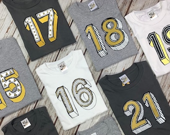 Birthday outfit, 15, 16, 17, 18, 19, 20 and 21 year old Male female  Number number T-Shirt. Any size! Teenage birthday shirt. Eighteenth