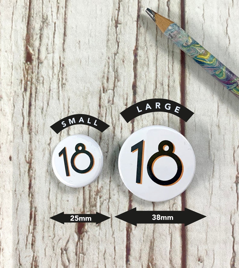 Birthday Number's 11, 12, 13, 14, 15, 16, 17, 18, 19 'Branson' font. Two Sizes: small 25mm, large 38mm Pin Button Badge. Black & White. image 2