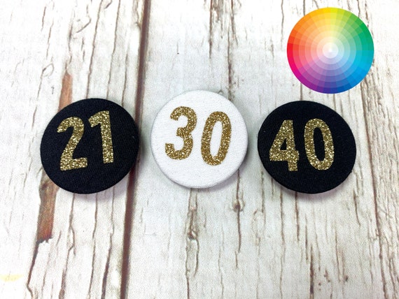 Glitter Fabric Birthday Badges Large 38mm. Age's 20, 21, 25, 30