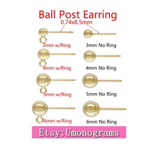 May include: Six pairs of gold ball post earrings with and without rings. The ball sizes are 3mm, 4mm, 5mm, and 6mm. The post is 0.74 inches by 8.5mm. The text "Etsy: Umonograms" is at the bottom of the image.