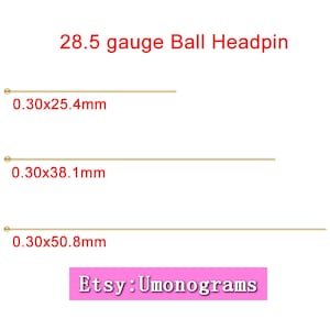 以下が含まれることがあります： 28.5 ゲージのボールヘッドピンを3つのサイズで販売しています。0.30x25.4mm、0.30x38.1mm、0.30x50.8mm。Etsy: Umonograms.