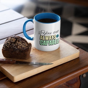 Motivational Mug - You are always capable - Inspirational Coffee Mug - Affirmation Cup - Positive Mindset - Coffee Team Mug - 4 Colours