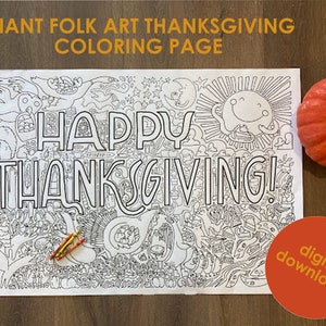 May include: A black and white printable coloring page featuring a giant folk art style "Happy Thanksgiving!" design. The page is filled with intricate details and whimsical characters. The image includes a digital download label.