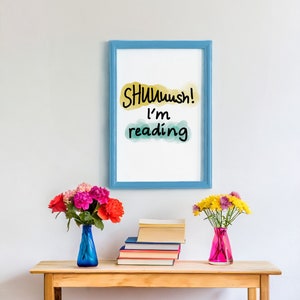 Shush, I&#39;m Reading - Bookish Hand-lettered Art Print. PRINTABLE art for book lovers. Library Wall & Bookish Gifts. Bookstagram. Booktok.
