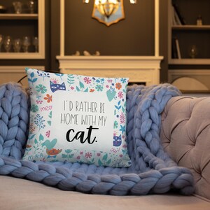 I&#39;d Rather Be Home with My Cat Pillow Decor, Cute Fun Cat Accessories, Kitten Pillow, Home Decor, Gift for Cat Lovers, Kitty Decor