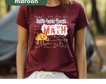 Let&#39;s Taco &#39;bout Math Tshirt, Math Teacher Tee, Taco Teacher Shirt, Gift for Teachers, Elementary, Middle School, High School Math Teacher