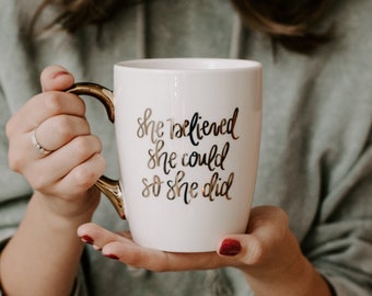 She Believed She Could Quote Coffee Mug | Motivational Quote Mug | Inspirational Mug | Girl Boss Gift for Her | Positivity Coffee Mugs