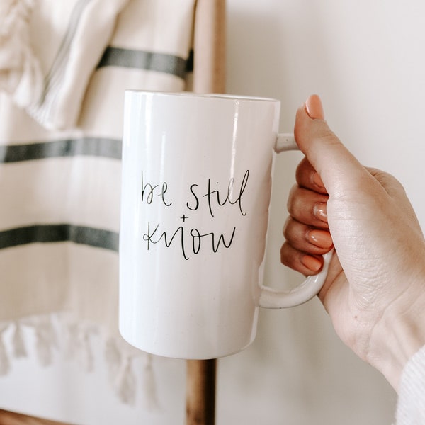 Be Still and Know Coffee Mug | Psalm 46:10 Scripture Coffee Cup | Bible Verse Coffee Mug | Scripture Mug | Inspirational Coffee Mug