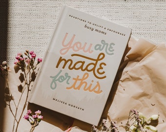 You Are Made For This: Devotions to Uplift and Encourage Busy Moms | Devotional | Books for Women | Self Help Books | Christian Gifts