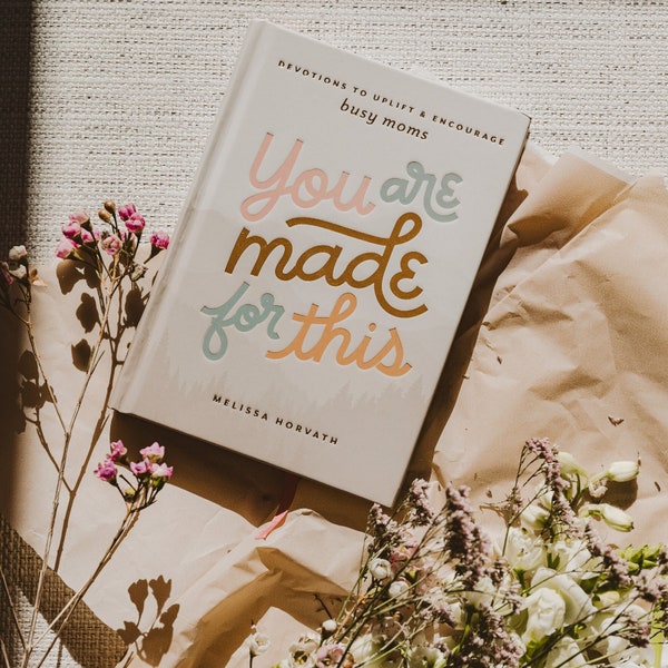 You Are Made For This: Devotions to Uplift and Encourage Busy Moms | Devotional | Books for Women | Self Help Books | Christian Gifts