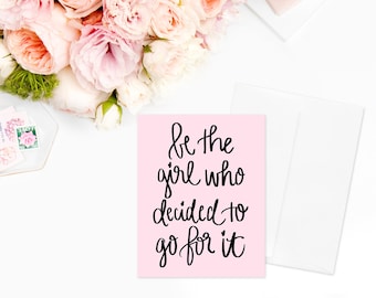 Be The Girl Who Decided To Go For It Cards | Stationary Inspirational Gift For Her Gift For Women Sister Gift Best Friend Gift Personalized