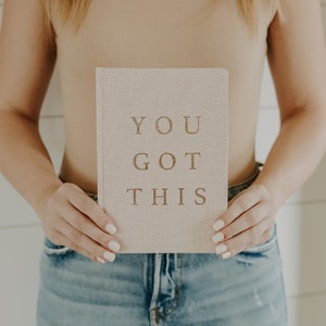 You Got This Fabric Cover Journal | Tan and Gold Gratitude Journal | Desk Accessories | Daily Journal | Affirmations Notebook