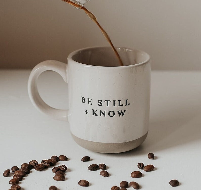 Be Still Know Coffee Mug Psalm 46:10 Scripture Coffee Mug Christian Mug Bible Verse Mug Positive Coffee Mug Bible Study Gift image 1